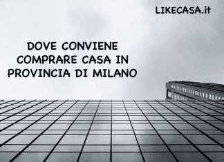 Dove Conviene Comprare Casa in Provincia di Milano prezzi e citt&agrave; migliori