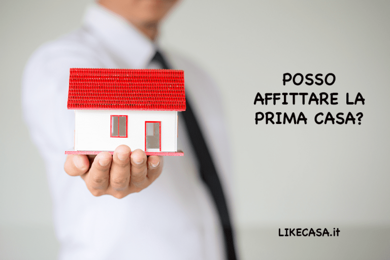Affittare La Prima Casa: Cosa Succede alle Agevolazioni!