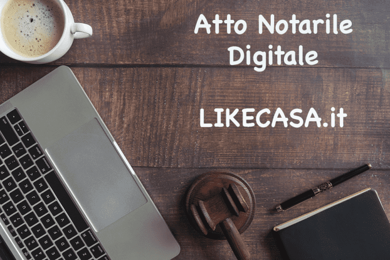 Atto Notarile Digitale: Che Cos&rsquo;&egrave;, Come funziona, Costi, Vantaggi e Firma Digitale!
