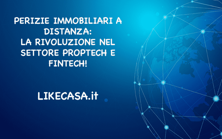 Perizie Immobiliari a Distanza: La Rivoluzione nel Settore Proptech e Fintech!