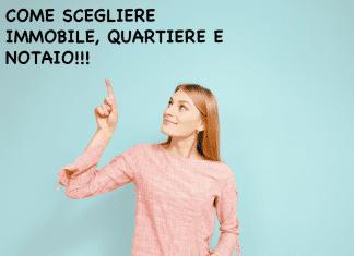 come scegliere immobile quartiere e notaio