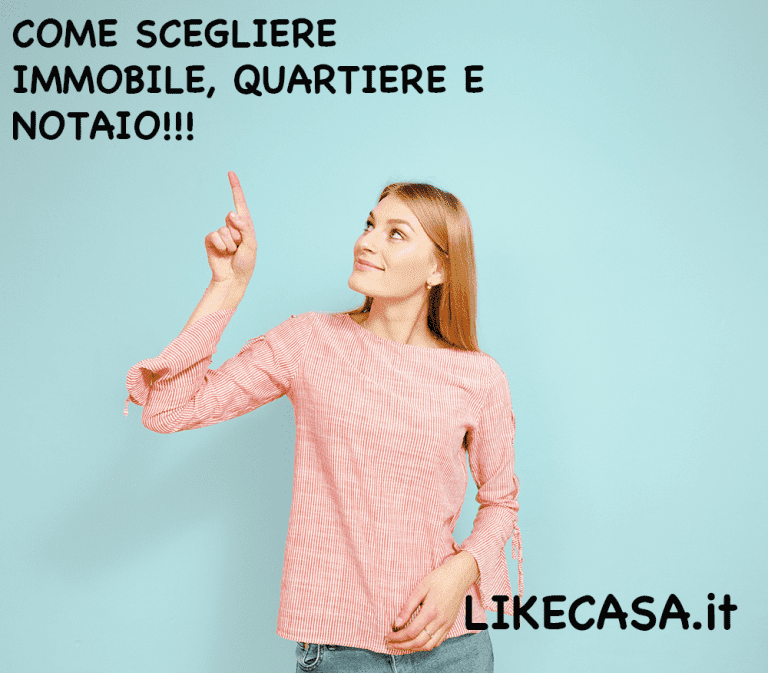 Come Scegliere Immobile, Quartiere e Notaio: I Fattori Fondamentali da Non Perdere di Vista!