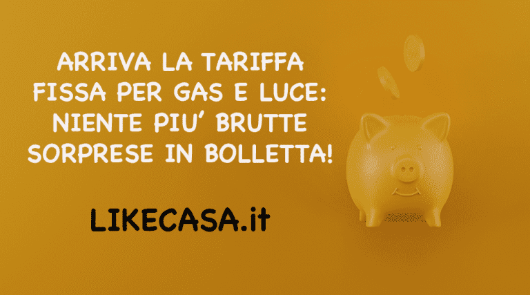 Arriva la Tariffa Fissa per Luce e Gas: Niente pi&ugrave; Rincari sulle Bollette!