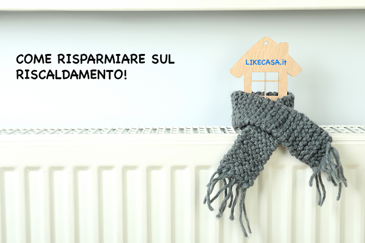Come Risparmiare sul Riscaldamento: 14 Modi Efficaci!