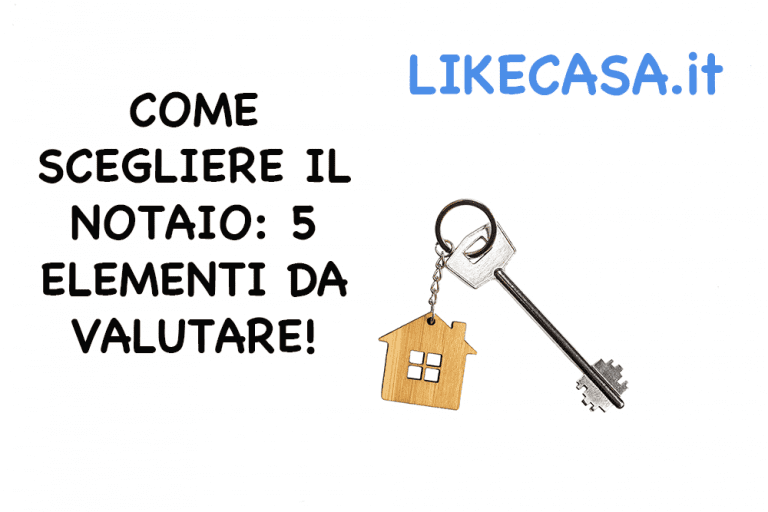 Come Scegliere il Notaio: 5 Elementi Fondamentali da Conoscere!