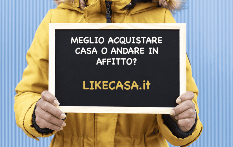 Meglio Comprare Casa o Andare in Affitto?