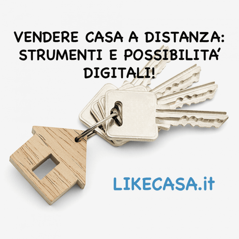 Vendere Casa a Distanza: Come si Fa? Rischi e Vantaggi!