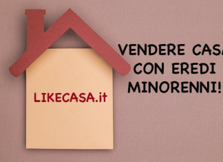 vendere_casa_con_eredi_minorenni_come_si_fa