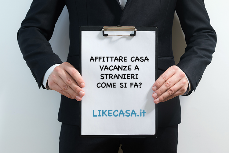 Affittare Casa Vacanze a Stranieri: Come si Fa? Cosa Sapere!