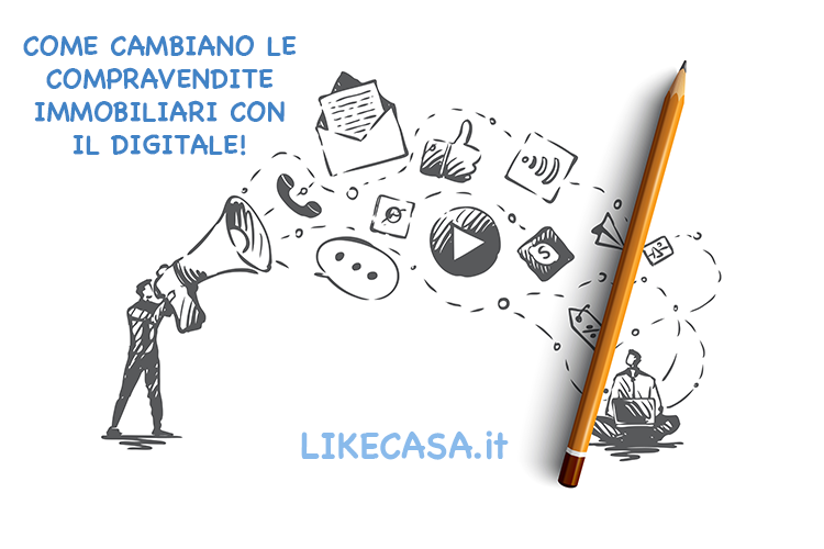 Come Cambiano le Compravendite Immobiliari Grazie al Mondo Digitale!