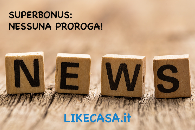 Superbonus: Nessuna Proroga e Nessuna Semplificazione!