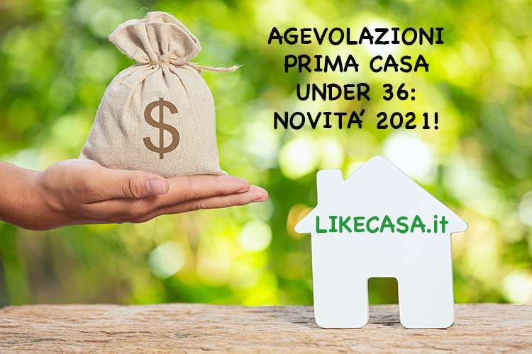 Agevolazioni Prima Casa Under 36: Novit&agrave; da Non Perdere!