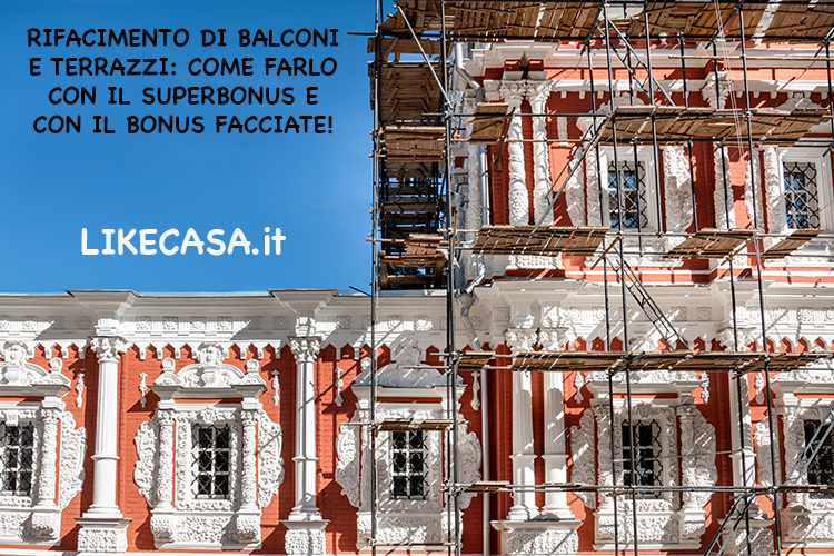 Rifacimento di Balconi e Terrazzi: Cosa Prevede il Superbonus e il Bonus Facciate!