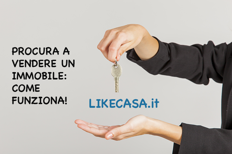 Procura a Vendere Immobile: Come Funziona, Costi, Vantaggi!