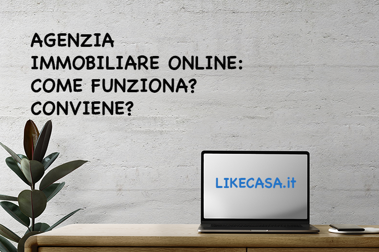 Agenzia Immobiliare Online: Come Funziona, Tempi di Vendita, Costi, Pro e Contro!