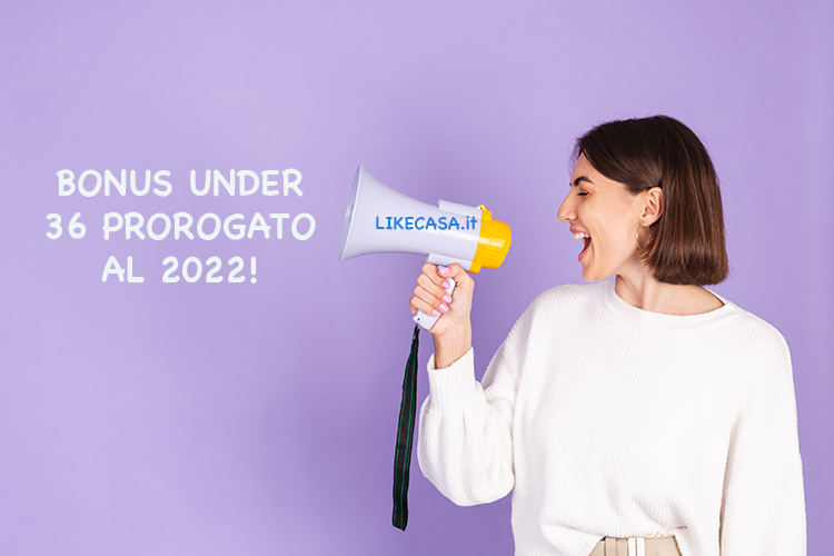 Bonus Under 36 Prorogato per il 2022!