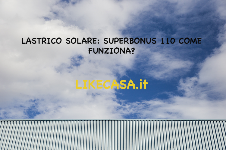 Lastrico Solare Superbonus 110: Come Funziona? Le Ultime News!