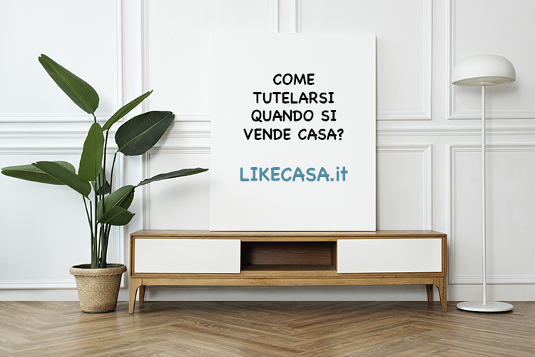 Come Tutelarsi Quando Si Vende Una Casa: 7 Modi!
