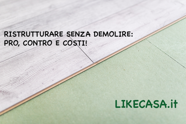 Ristrutturare Senza Demolire: Quando si Pu&ograve; Fare e Quanto Costa!
