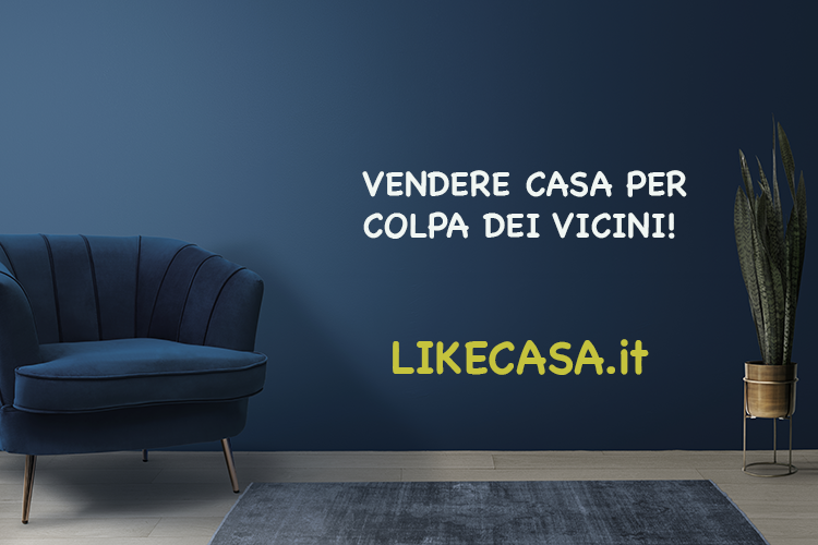 Vendere Casa per Colpa dei Vicini: Livello di Tolleranza e Rimedi Previsti!