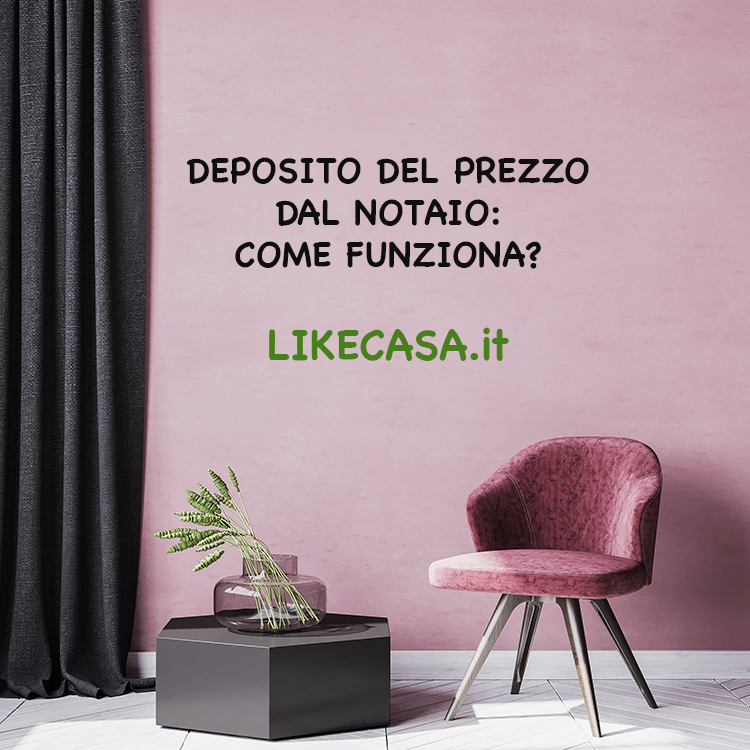 Come Funziona il Deposito del Prezzo dal Notaio!