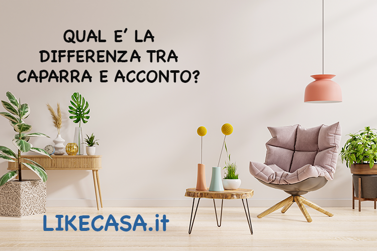 Qual &egrave; la Differenza tra Caparra e Acconto? Ecco Cosa Sapere!