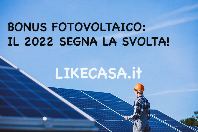 Bonus Fotovoltaico: Il 2022 Accelera la Produzione di Energia!