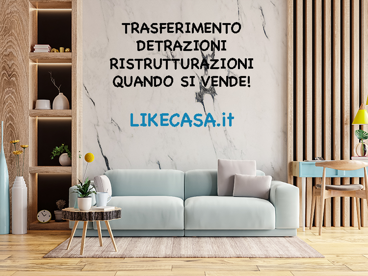 Trasferimento Detrazioni Ristrutturazione in Caso di Vendita!