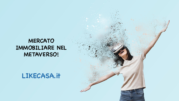 Mercato Immobiliare Metaverso: Che Cos&rsquo;&egrave; e Come Funziona!