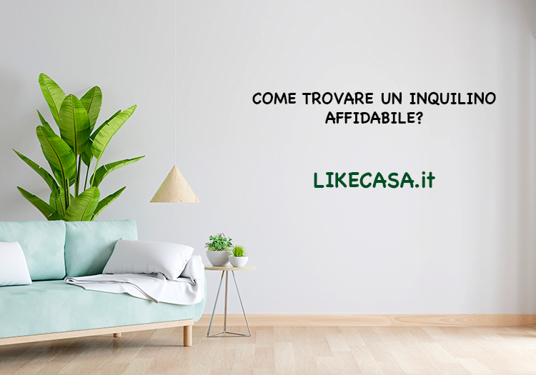 Come Trovare un Inquilino Affidabile?