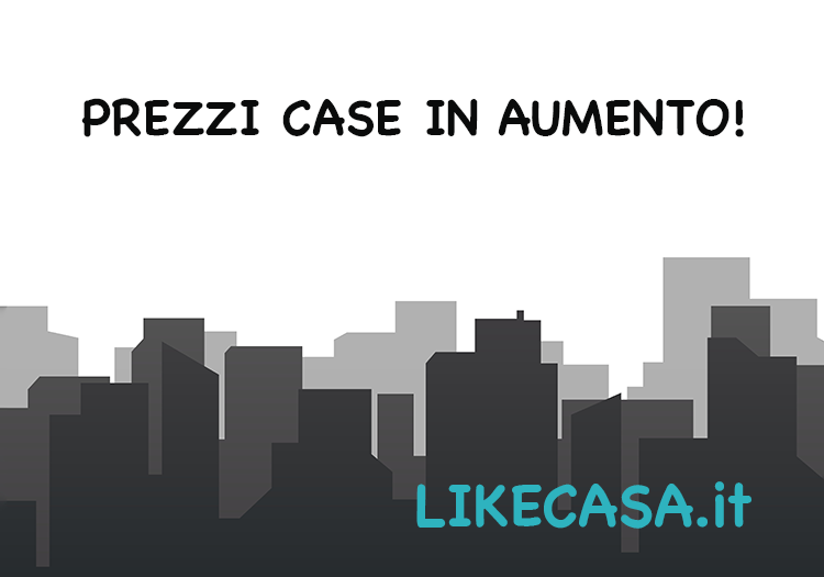 Prezzi Case in Aumento: Dati e Percentuali nelle Grandi Citt&agrave;!