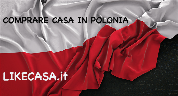 Comprare Casa in Polonia: Quanto Costa, Dove Comprare e Procedura!