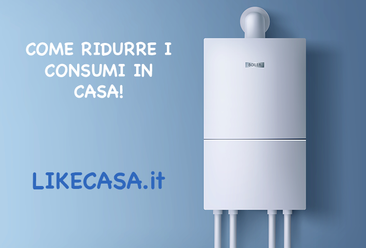 Come Ridurre i Consumi in Casa di Energia Elettrica e Riscaldamento!