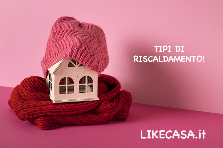 Tipi di Riscaldamento a Confronto! Qual &egrave; il Miglior Riscaldamento?