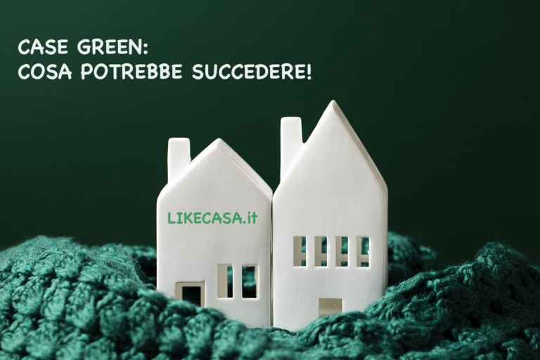 Case Green: Cosa Potrebbe Succedere!