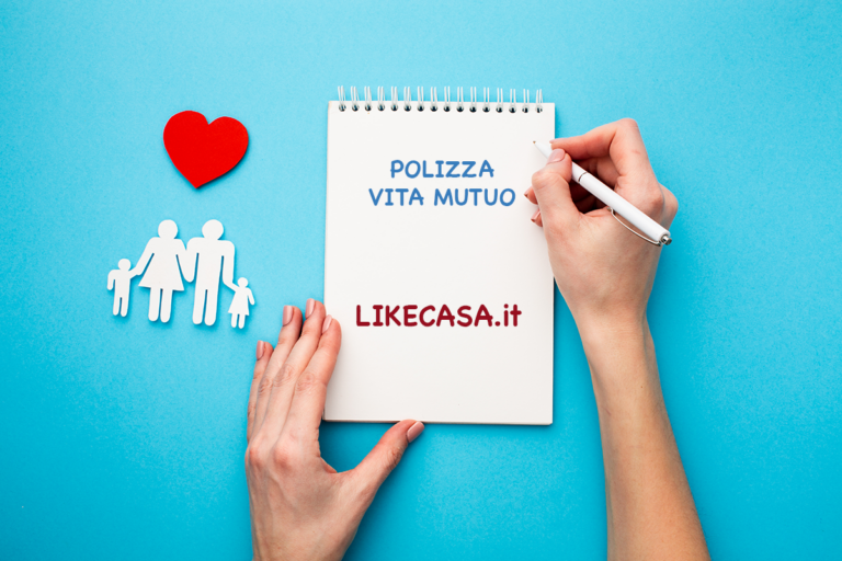 Polizza Vita Mutuo: Che Cos&rsquo;&egrave;, Qual &egrave; la Migliore, Come Funziona e Costi!
