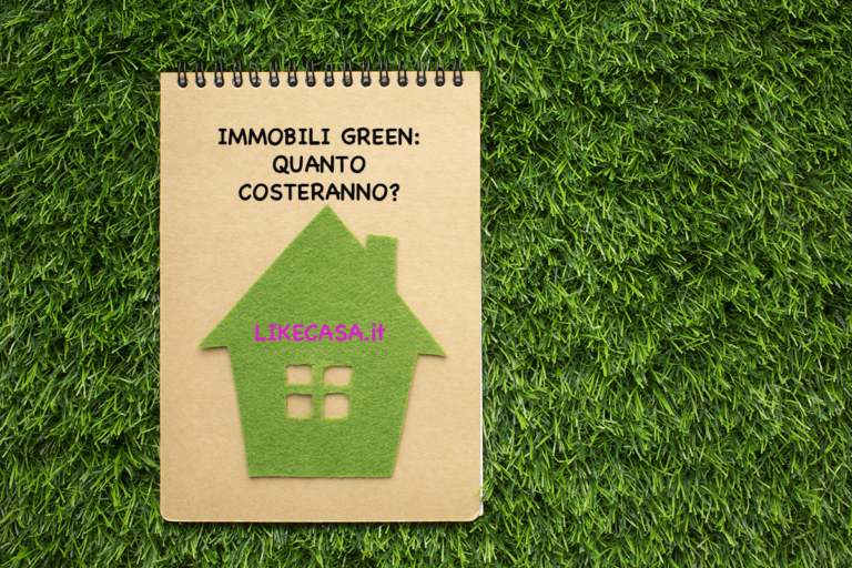 Immobili Green: Quanto Coster&agrave; Adeguarsi Alla Nuova Normativa Europea!