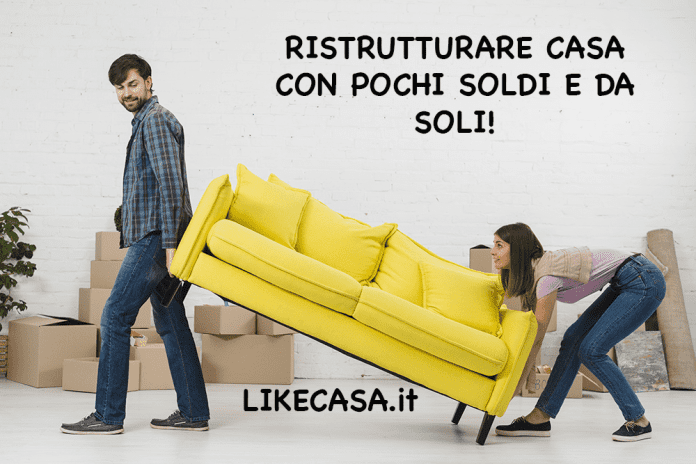 ristrutturare casa con pochi soldi come ristrutturare casa da soli