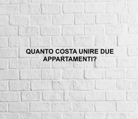 unire due appartamenti costi