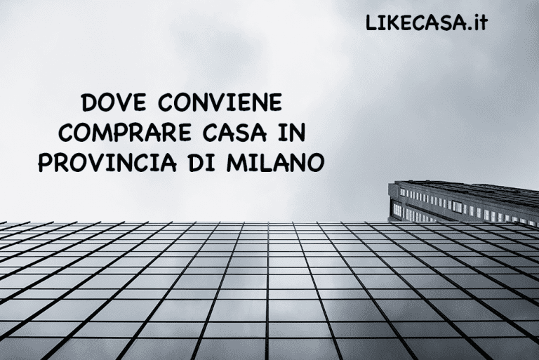 Dove Conviene Comprare Casa in Provincia di Milano: I Comuni dell&rsquo;Hinterland Dove si Vive Meglio!