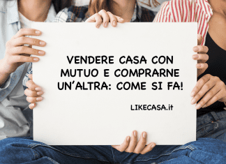 Vendere Casa con Mutuo e Comprarne Un'altra come si fa