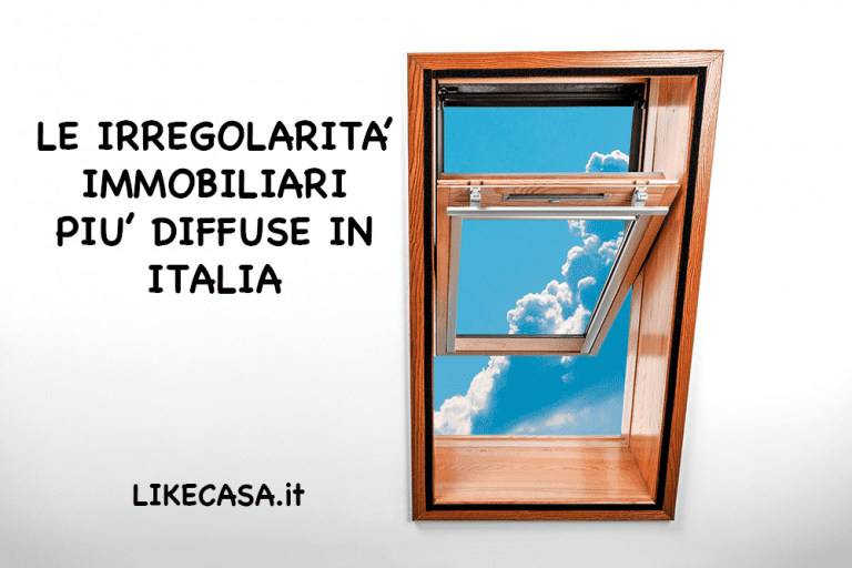 Le Irregolarit&agrave; Immobiliari Pi&ugrave; Diffuse in Italia! Fare attenzione &egrave; Fondamentale!