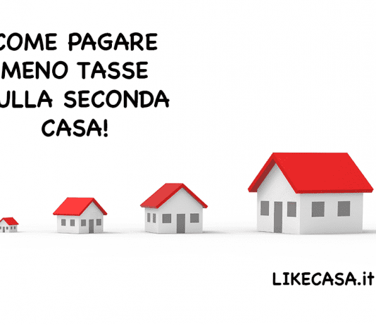 Come Pagare Meno Tasse sulla Seconda Casa: si paga la tasi sulla seconda casa
