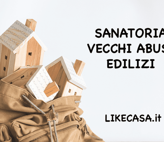 Sanatoria Vecchi Abusi Edilizi: Come Procedere e Quanto Costa! Sanatoria Vecchi Abusi Edilizi chi paga