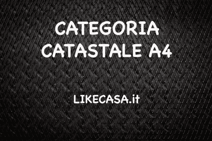 categoria catastale A4 caratteristiche e requisiti