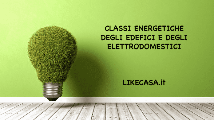 classi energetiche classi energetiche edifici e elettrodomestici