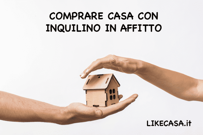 comprare casa con inquilino in affitto come fare