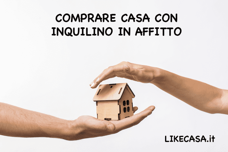 Comprare Casa con Inquilino in Affitto: Cosa Succede? Conviene?
