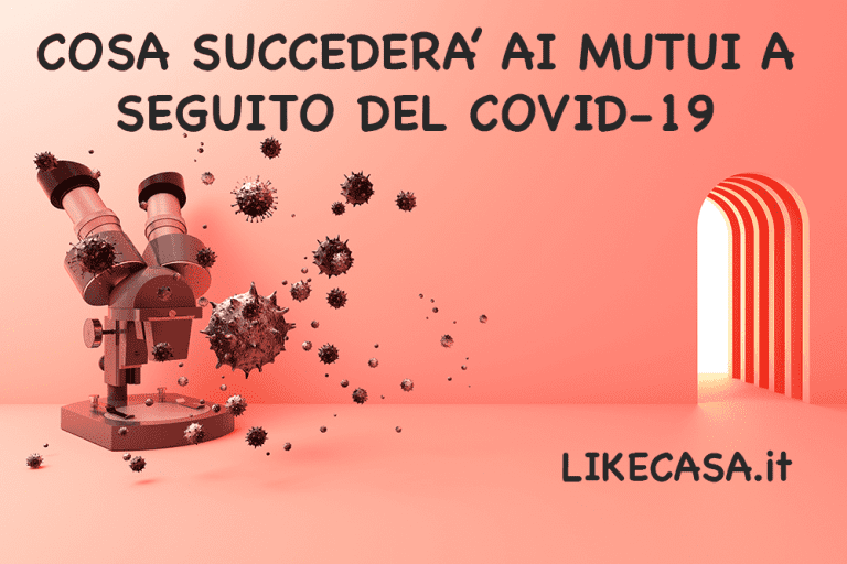 Tassi dei Mutui Interessanti al Tempo del COVID-19! Potrebbe Essere il Momento Giusto per Farsi un Mutuo!