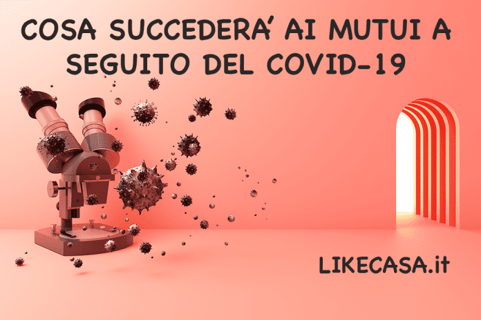 cosa succederà ai mutui a seguito del coronavirus